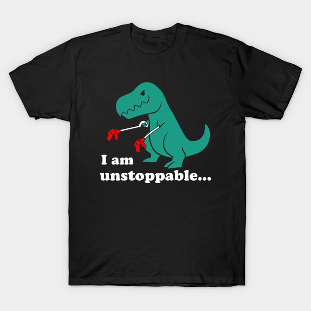 I Am Unstoppable T-Shirt by Gio's art